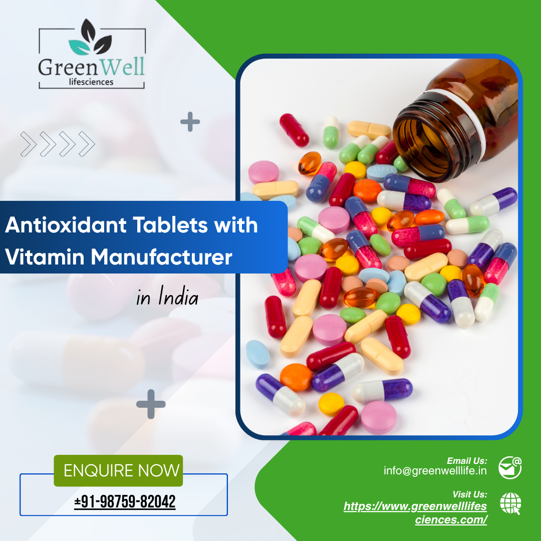 Antioxidant Tablets with Vitamin Manufacturer in India